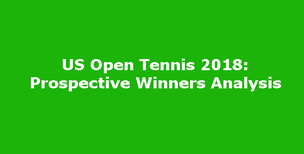 US Open Tennis 2018 Analysis
