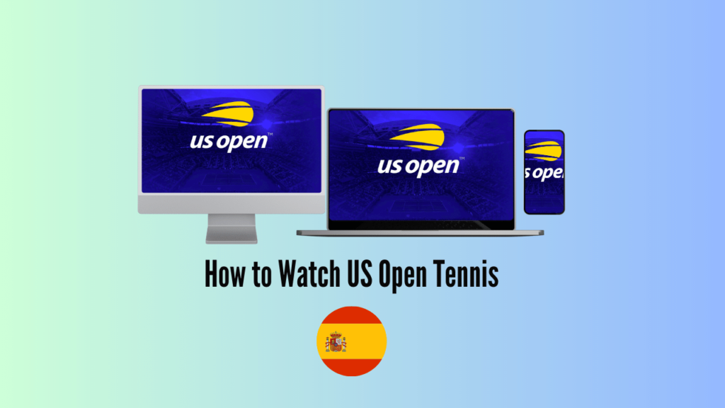 Watch US Open Tennis in Spain